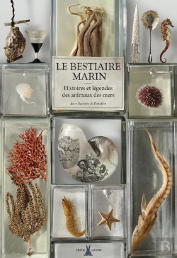 Bertrand.pt - Le Bestiaire Maritime ; Histoires Et Légendes Des Animaux Marins