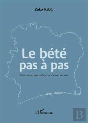 Le Bété Pas À Pas ; Un Livre Pour Apprendre À Lire Et À Écrire Le Bété