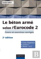 Le Béton Armé Selon L'Eurocode 2 ; Cours Et Exercices Corrigés (2e Édition)