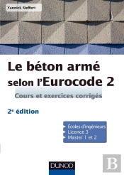 Le Béton Armé Selon L'Eurocode 2 ; Cours Et Exercices Corrigés (2e Édition)