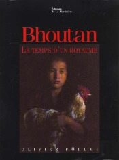 Le Bhoutan Le Temps D'Un Royaume