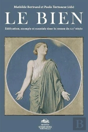 Le Bien ; Édification, Exemple Et Scandale Dans Le Roman Du Xixe Siècle
