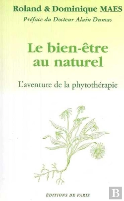 Bertrand.pt - Le Bien-Être Au Naturel ; L'Aventure De La Phytothérapie