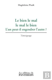 Le Bien Le Mal, Le Mal Le Bien L'Un Peut Il Engendrer L'Autre ?