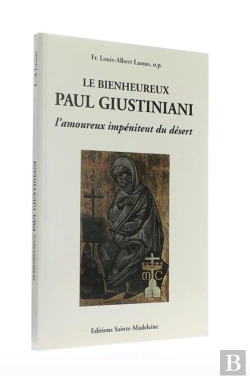 Bertrand.pt - Le Bienheureux Paul Giustiniani. L'Amoureux Impénitent Du Désert 1476-1528