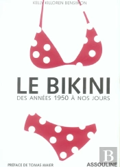 Le Bikini ; Des Années 1950 À Nos Jours