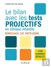 Le Bilan Avec Les Tests Projectifs En Clinique Infantile ; Rorschach, Patte-Noire, Cat