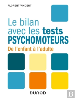 Bertrand.pt - Le Bilan Avec : Les Tests Psychomoteurs : De L'Enfant À L'Adulte
