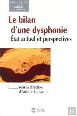 Bertrand.pt - Le Bilan D'Une Dysphonie ; Etat Actuel Et Perspectives
