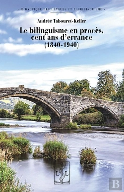 Bertrand.pt - Le Bilinguisme En Proces : Cent Ans D'Errance (1840-1940)
