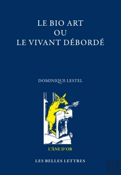 Bertrand.pt - Le Bio-Art Ou Le Vivant Débordé