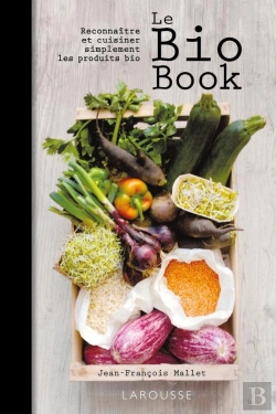 Bertrand.pt - Le Bio Book ; Reconnaître Et Cuisiner Simplement Les Produits Bio
