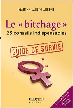 Bertrand.pt - Le « Bitchage » ; 25 Conseils Indispensables ; Guide De Survie