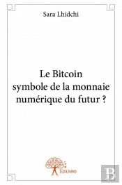 Le Bitcoin Symbole De La Monnaie Numerique Du Futur ?