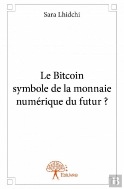 Bertrand.pt - Le Bitcoin Symbole De La Monnaie Numerique Du Futur ?