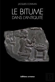 Le Bitume Dans L'Antiquite Au Moyen-Orient