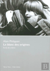 Le Blanc Des Origines ; Écrits De Cinéma
