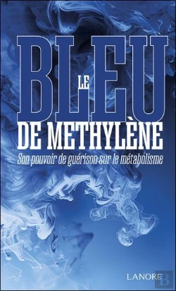 Bertrand.pt - Le Bleu De Méthylène : Son Pouvoir De Guérison Sur Le Métabolisme
