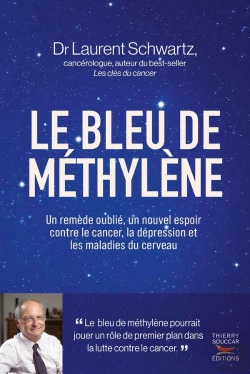 Bertrand.pt - Le Bleu De Méthylène : Un Remède Oublié, Un Nouvel Espoir Contre Le Cancer, La Dépression Et Les Maladies Du Cerveau