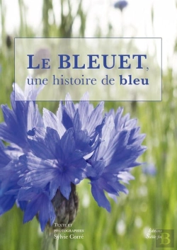 Bertrand.pt - Le Bleuet, Une Histoire De Ble
