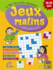 Le Bloc Des P'Tits Champions ; Jeux Malins Superamusants (10-12 Ans)