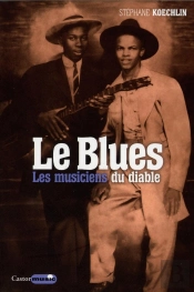 Le Blues : Les Musiciens Du Diable