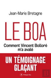 Le Boa : Comment Vincent Bolloré M'A Avalé