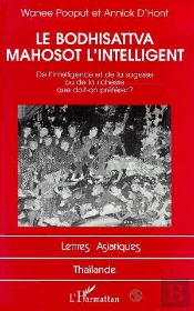 Le Bodhisattva Mahosot L'Intelligent ; De L'Intelligence Et De La Sagesse Ou De La Richesse Que Doit-On Preferer