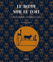 Le Boeuf Sur Le Toit : Miroir Des Années Folles