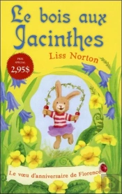 Le Bois Aux Jacinthes - T.1 : Le Voeu D'Anniversaire De Florence