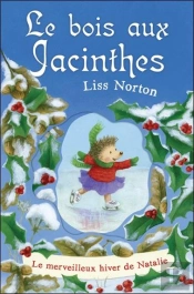Le Bois Aux Jacinthes - T.4 : Le Merveilleux Hiver De Natalie