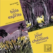 Le Bois Des Esprits ; Le Jour Où Les Chemins Disparurent ; Légendes Afro-Cubaines