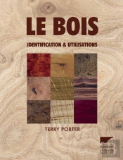 Le Bois ; Identification & Utilisations