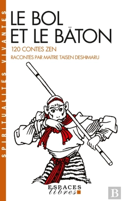 Bertrand.pt - Le Bol Et Le Bâton : 120 Contes Zen
