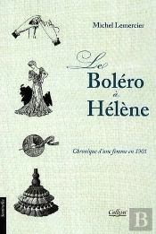 Le Boléro À Hélène ; Chronique D'Une Femme En 1901