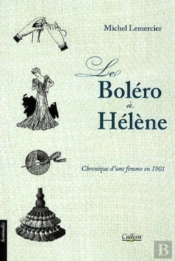 Bertrand.pt - Le Boléro À Hélène ; Chronique D'Une Femme En 1901