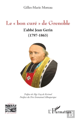 Bertrand.pt - Le « Bon Curé » De Grenoble : L'Abbé Jean Gerin  (1797-1863)