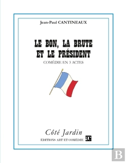 Bertrand.pt - Le Bon, La Brute Et Le Président ; Comédie En 3 Actes
