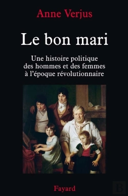 Bertrand.pt - Le Bon Mari. : Une Histoire Politique Des Hommes Et Des Femmes (1780-1804)