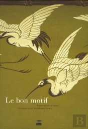 Le Bon Motif ; Papiers Peints Et Tissus ; Les Trésors De La Bibliothèque Forney