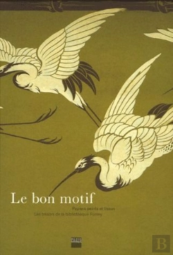 Bertrand.pt - Le Bon Motif ; Papiers Peints Et Tissus ; Les Trésors De La Bibliothèque Forney