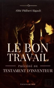 Le Bon Travail ; Testament D'Inventeur