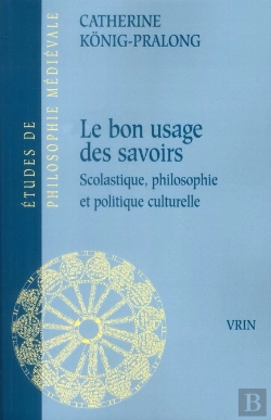 Bertrand.pt - Le Bon Usage Des Savoirs ; Scolastique, Philosophie Et Politique Culturelle