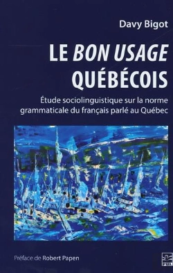 Bertrand.pt - Le Bon Usage Québécois : Étude Sociolinguistique Sur La Norme Grammaticale