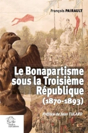 Le Bonapartisme Sous La Iiie République (1870-1893)