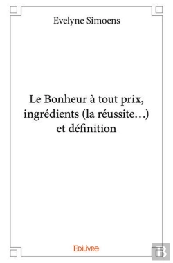 Bertrand.pt - Le Bonheur A Tout Prix Ingredients La Reussite... Et Definition