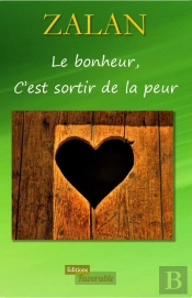 Le Bonheur, C'Est Sortir De La Peur