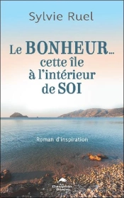 Le Bonheur... Cette Ile A L'Interieur De Soi