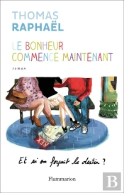 Le Bonheur Commence Maintenant