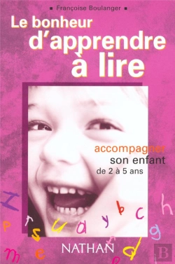 Bertrand.pt - Le Bonheur D'Apprendre A Lire ; Accompagner Son Enfant De 2 A 5 Ans
